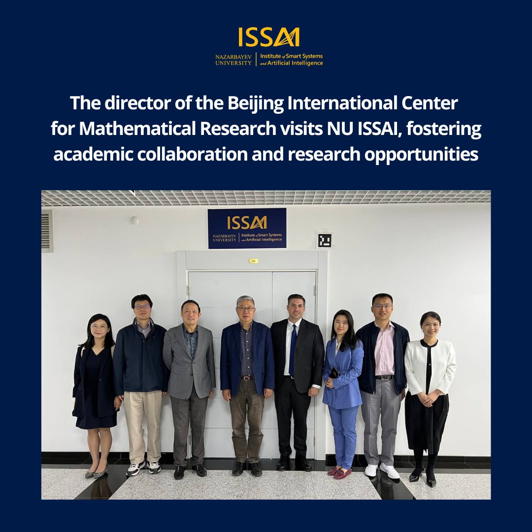 Директор Пекинского международного центра математических исследований посетил NU ISSAI в целях академического сотрудничества и исследовательских возможностей