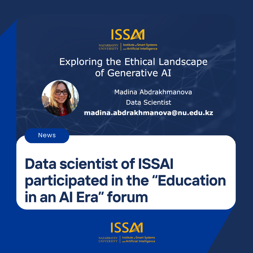Аналитик данных ISSAI, Мадина Абдрахманова приняла участие в студенческом форуме «Образование в эпоху ИИ»