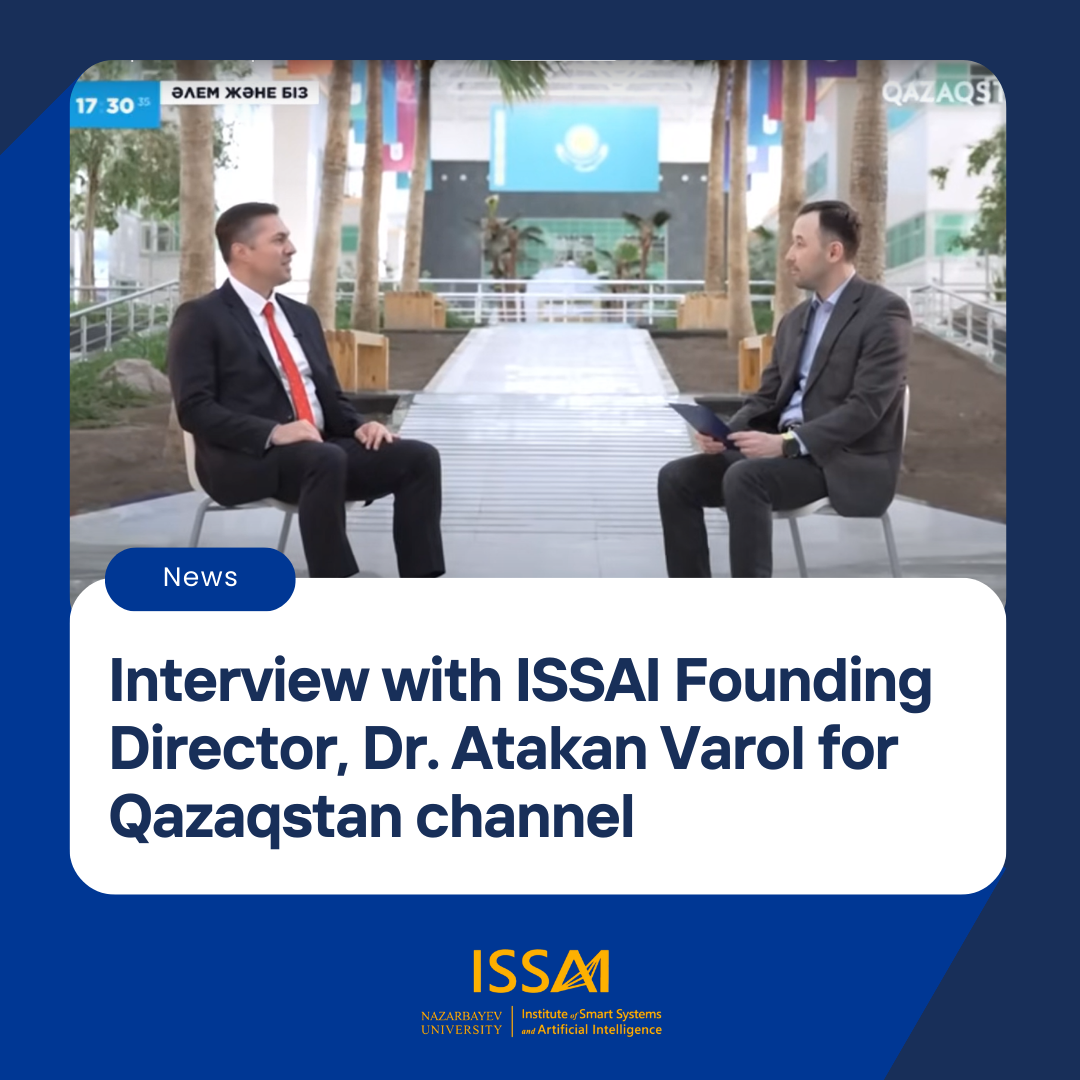 Interview with ISSAI Founding Director, Dr. Huseyin Atakan Varol for Qazaqstan channel
