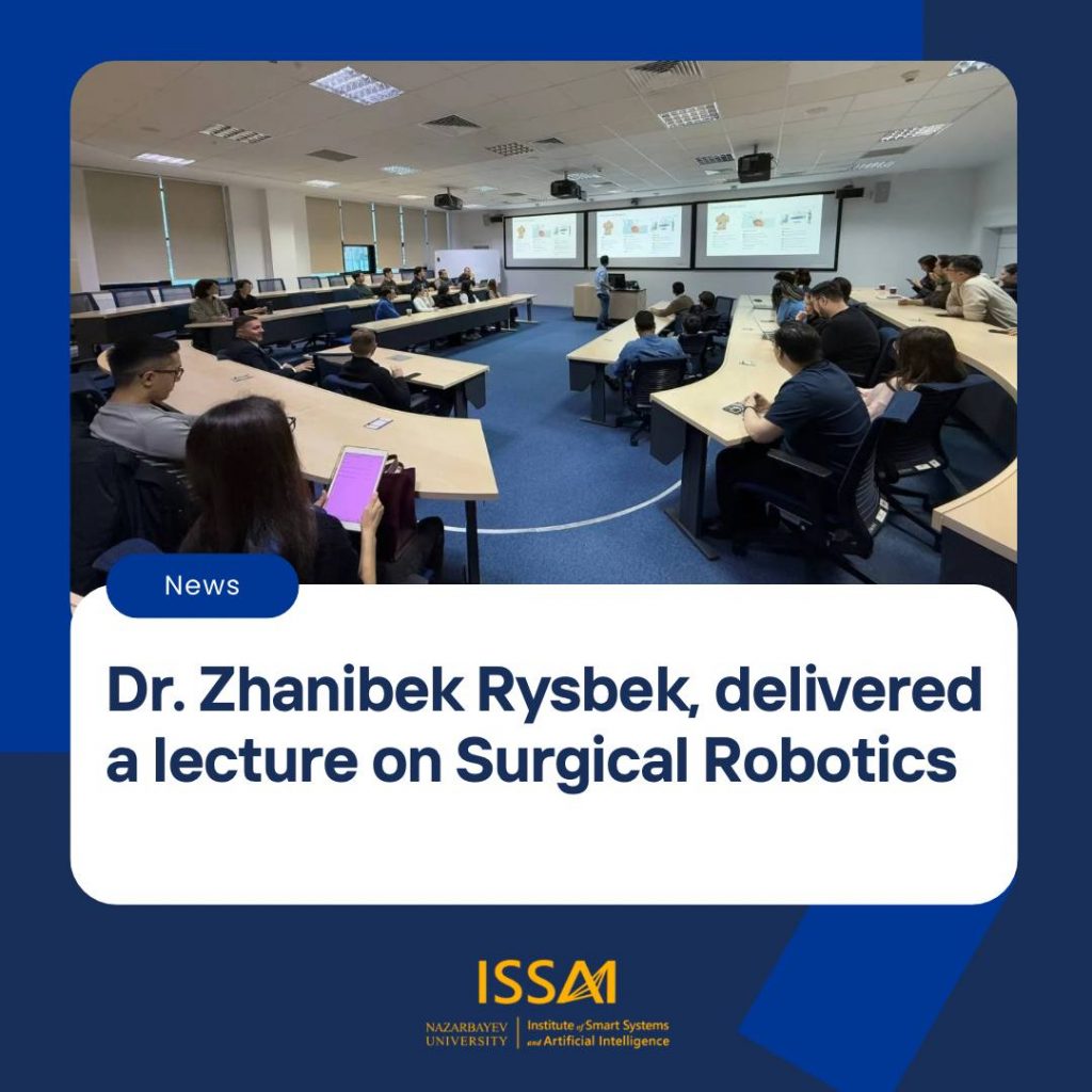 Dr. Zhanibek Rysbek, NU Robotics alumnus working at Intuitive Surgical, delivered a lecture on Surgical Robotics