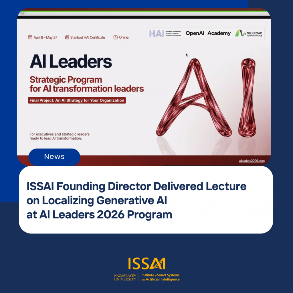ISSAI Founding Director Delivered Lecture on Localizing Generative AI at AI Leaders 2026 Program